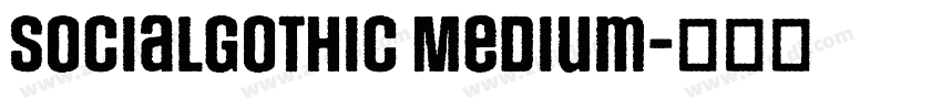 SocialGothic Medium字体转换